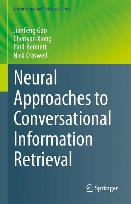 Neural Approaches to Conversational Information Retrieval - Jianfeng Gao,Chenyan Xiong,Paul Bennett - cover