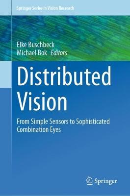Distributed Vision: From Simple Sensors to Sophisticated Combination Eyes - cover