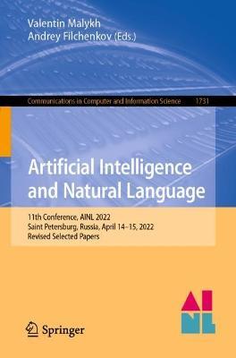 Artificial Intelligence and Natural Language: 11th Conference, AINL 2022, Saint Petersburg, Russia, April 14–15, 2022, Revised Selected Papers - cover