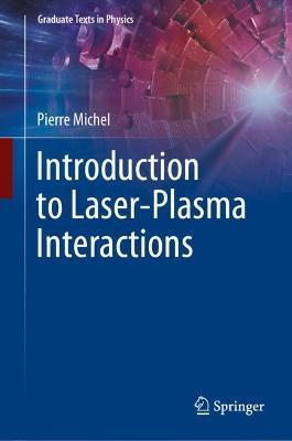 Introduction to Laser-Plasma Interactions - Pierre Michel - cover