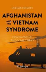 Afghanistan and the Vietnam Syndrome: Comparing US and Soviet Wars