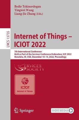 Internet of Things – ICIOT 2022: 7th International Conference, Held as Part of the Services Conference Federation, SCF 2022, Honolulu, HI, USA, December 10–14, 2022, Proceedings - cover