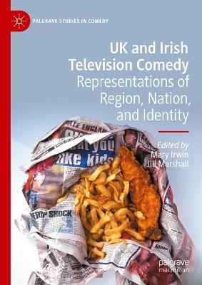 UK and Irish Television Comedy: Representations of Region, Nation, and Identity - cover