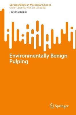 Environmentally Benign Pulping - Pratima Bajpai - cover