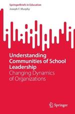 Understanding Communities of School Leadership: Changing Dynamics of Organizations