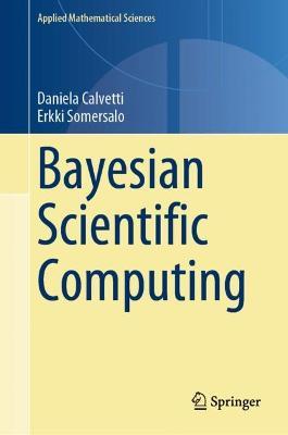 Bayesian Scientific Computing - Daniela Calvetti,Erkki Somersalo - cover