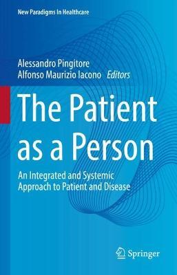 The Patient as a Person: An Integrated and Systemic Approach to Patient and Disease - cover