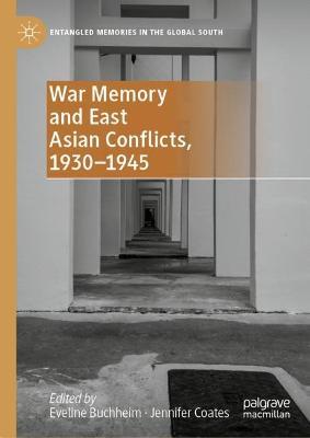 War Memory and East Asian Conflicts, 1930–1945 - cover