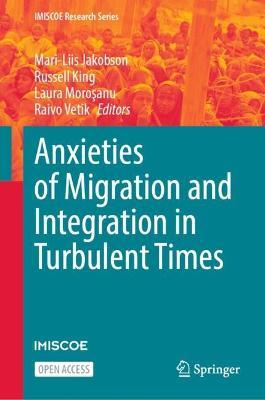 Anxieties of Migration and Integration in Turbulent Times - cover