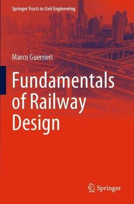 Fundamentals of Railway Design - Marco Guerrieri - cover