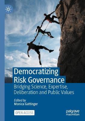 Democratizing Risk Governance: Bridging Science, Expertise, Deliberation and Public Values - cover