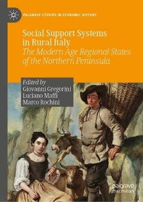 Social Support Systems in Rural Italy: The Modern Age Regional States of the Northern Peninsula - cover