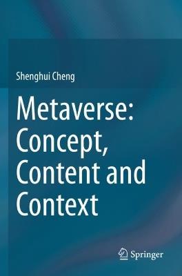 Metaverse: Concept, Content and Context - Shenghui Cheng - cover
