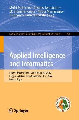 Applied Intelligence and Informatics: Second International Conference, AII 2022, Reggio Calabria, Italy, September 1–3, 2022, Proceedings - cover