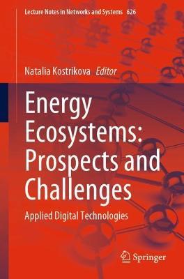 Energy Ecosystems: Prospects and Challenges: Applied Digital Technologies - cover