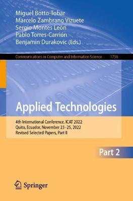 Applied Technologies: 4th International Conference, ICAT 2022, Quito, Ecuador, November 23–25, 2022, Revised Selected Papers, Part II - cover