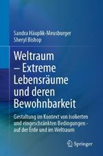 Weltraum – Extreme Lebensräume und deren Bewohnbarkeit: Gestaltung im Kontext von isolierten und eingeschränkten Bedingungen - auf der Erde und im Weltraum