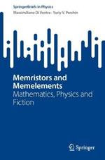 Memristors and Memelements: Mathematics, Physics and Fiction