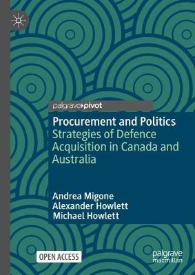 Procurement and Politics: Strategies of Defence Acquisition in Canada and Australia - Andrea Migone,Alexander Howlett,Michael Howlett - cover