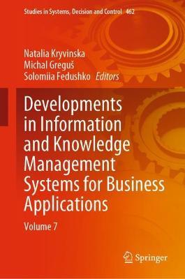 Developments in Information and Knowledge Management Systems for Business Applications: Volume 7 - cover