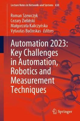 Automation 2023: Key Challenges in Automation, Robotics and Measurement Techniques - cover
