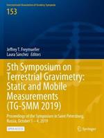 5th Symposium on Terrestrial Gravimetry: Static and Mobile Measurements (TG-SMM 2019): Proceedings of the Symposium in Saint Petersburg, Russia, October 1 – 4, 2019