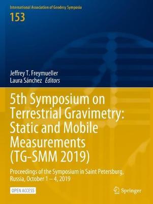 5th Symposium on Terrestrial Gravimetry: Static and Mobile Measurements (TG-SMM 2019): Proceedings of the Symposium in Saint Petersburg, Russia, October 1 – 4, 2019 - cover