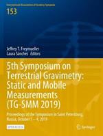 5th Symposium on Terrestrial Gravimetry: Static and Mobile Measurements (TG-SMM 2019): Proceedings of the Symposium in Saint Petersburg, Russia, October 1 - 4, 2019