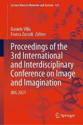 Proceedings of the 3rd International and Interdisciplinary Conference on Image and Imagination: IMG 2021 - cover