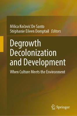 Degrowth Decolonization and Development: When Culture Meets the Environment - cover