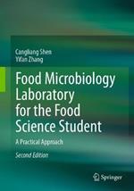 Food Microbiology Laboratory for the Food Science Student: A Practical Approach