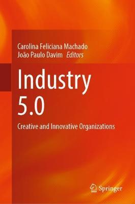 Industry 5.0: Creative and Innovative Organizations - cover