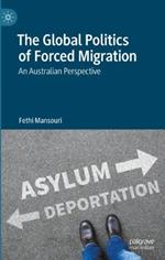 The Global Politics of Forced Migration: An Australian Perspective