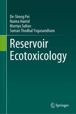 Reservoir Ecotoxicology - De-Sheng Pei,Naima Hamid,Marriya Sultan - cover