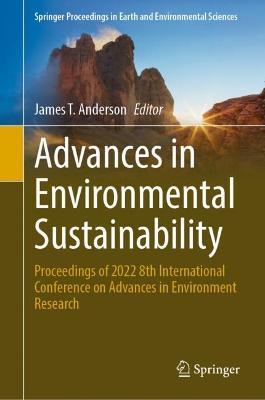 Advances in Environmental Sustainability: Proceedings of 2022 8th International Conference on Advances in Environment Research - cover