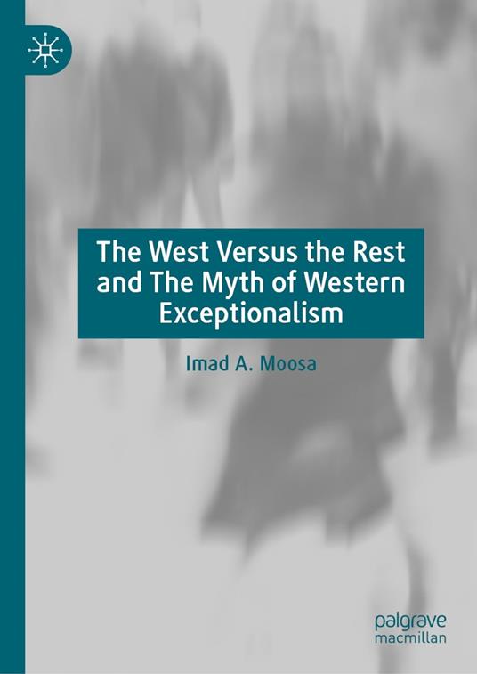 The West Versus the Rest and The Myth of Western Exceptionalism