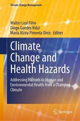 Climate Change and Health Hazards: Addressing Hazards to Human and Environmental Health from a Changing Climate - cover