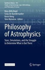 Philosophy of Astrophysics: Stars, Simulations, and the Struggle to Determine What is Out There