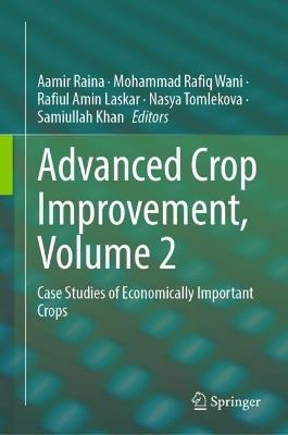 Advanced Crop Improvement, Volume 2: Case Studies of Economically Important Crops - cover