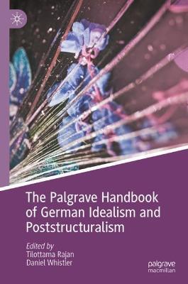 The Palgrave Handbook of German Idealism and Poststructuralism - cover