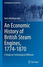 An Economic History of British Steam Engines, 1774-1870: A Study on Technological Diffusion