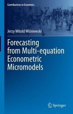 Forecasting from Multi-equation Econometric Micromodels - Jerzy Witold Wisniewski - cover