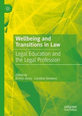 Wellbeing and Transitions in Law: Legal Education and the Legal Profession - cover