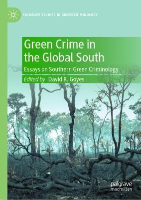 Green Crime in the Global South: Essays on Southern Green Criminology - cover