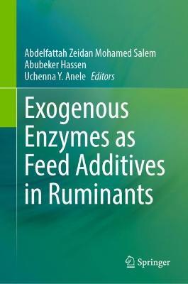 Exogenous Enzymes as Feed Additives in Ruminants - cover