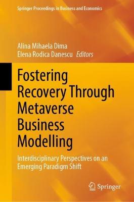 Fostering Recovery Through Metaverse Business Modelling: Interdisciplinary Perspectives on an Emerging Paradigm Shift - cover