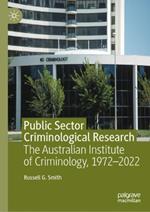 Public Sector Criminological Research: The Australian Institute of Criminology, 1972–2022