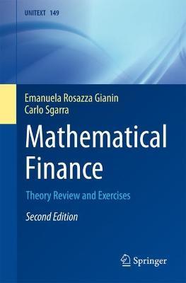 Mathematical Finance: Theory Review and Exercises - Emanuela Rosazza Gianin,Carlo Sgarra - cover