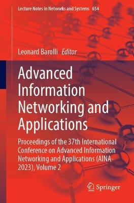 Advanced Information Networking and Applications: Proceedings of the 37th International Conference on Advanced Information Networking and Applications (AINA-2023), Volume 2 - cover