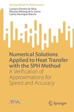 Numerical Solutions Applied to Heat Transfer with the SPH Method: A Verification of Approximations for Speed and Accuracy